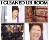 I cleaned your room.jpg